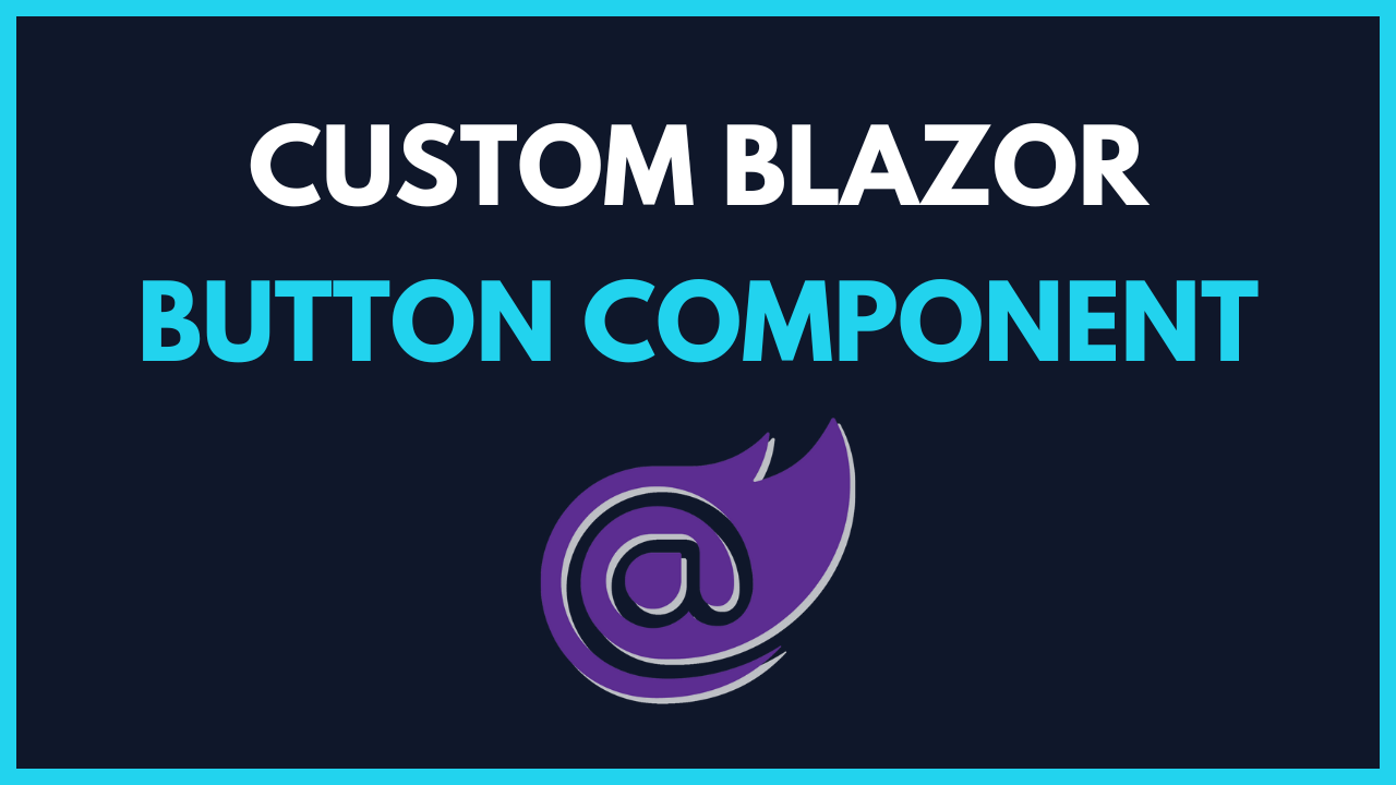 Blazor Custom Button Component