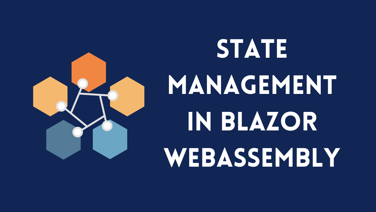 State Management in Blazor Webassembly